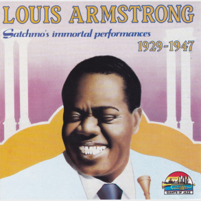 Louis Armstrong - Satchmo's Immortal Performances 1929-1947 (1990)