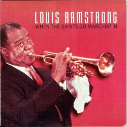 Louis Armstrong - When The Saints Go Marching In (2005)