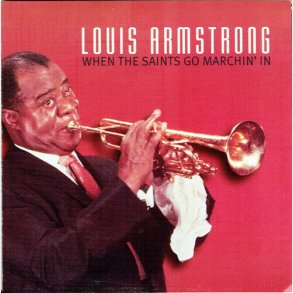 Louis Armstrong - When The Saints Go Marching In (2005)