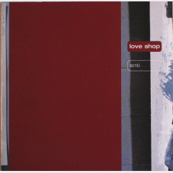 Love Shop - Anti (2001)