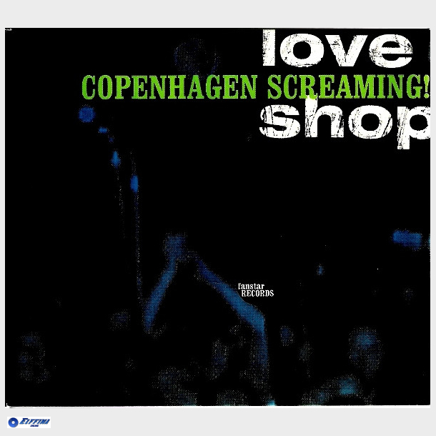 Love Shop - Copenhagen Screaming! (2004) (Digi)