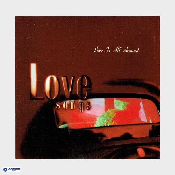 Love Songs (Love Is All Around) (1996) - NY