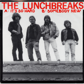 Lunchbreaks, The - It's So Hard (1988)