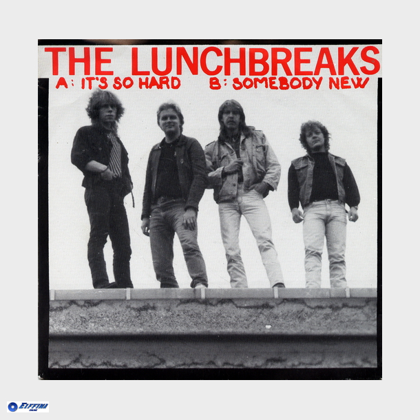 Lunchbreaks, The - It's So Hard (1988)