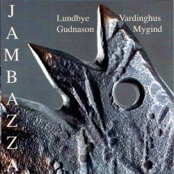 Lundbye Vardinghus Gudnason &amp; Mygind - Jambazza (2005) DB