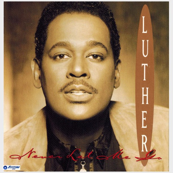 Luther Vandross - Never Let Me Go (1993)