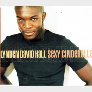 Lynden David Hall - Sexy Cinderella (3 Mix) (1999)