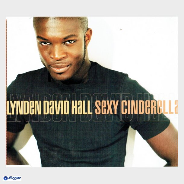 Lynden David Hall - Sexy Cinderella (3 Mix) (1999)