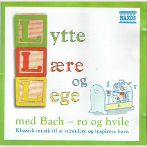 Lytte, Lre & Lege Med Bach Ro Og Hvile (2009)