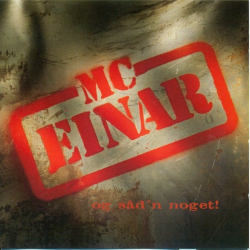 MC Einar - Og Sd&acute;n Noget! (1994)