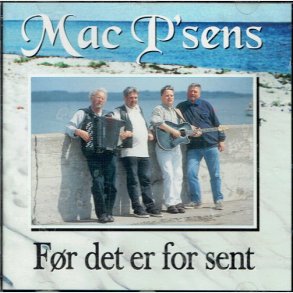 Mac P'Sens - F�r Det Er For Sent (1999)