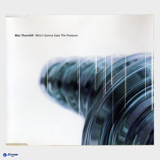 Mac Thornhill - Who's Gonna Ease The Pressure (1996)