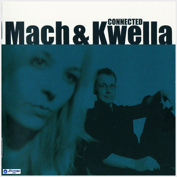 Mach &amp; Kwella - Connected (2007)