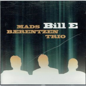 Mads Brentzen Trio - Bill E (2003)