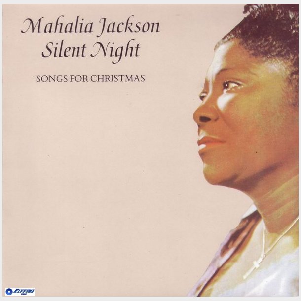 Mahalia Jackson - Silent Night Songs For Christmas