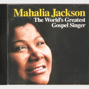 Mahalia Jackson - The World's Greatest Gospel Singer (1992)