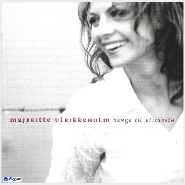 Majbritte Ulrikkeholm - Sange Til Elisabeth (1996)