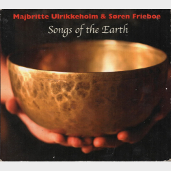 Majbritte Ulrikkeholm &amp; Sren Frieboe - Songs Of The Earth (2007) (Digi) - NY