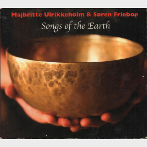 Majbritte Ulrikkeholm & S�ren Frieboe - Songs Of The Earth (2007) (Digi) - NY