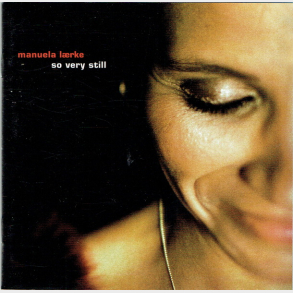 Manuela L�rke - So Very Still (2002)