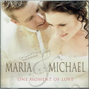 Maria & Michael - One Moment Of Love (2004)