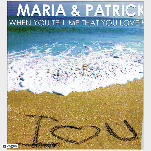 Maria &amp; Patrick - When You Tell Me That You Love Me