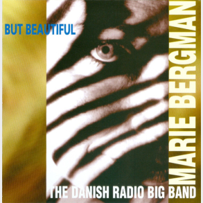 Marie Bergman & The Danish Radio Big Band - But Beautiful (1994)
