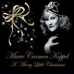 Marie Carmen Koppel - A Merry Little Christmas (2010) (Digi)