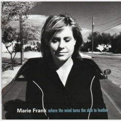 Marie Frank - Where The Wind Turns The Skin To Leather (2005)