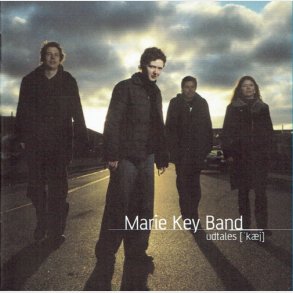 Marie Key Band - Udtales ['k�j] (2006)