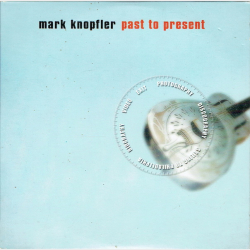 Mark Knopfler - Past To Present (2000) (Promo)
