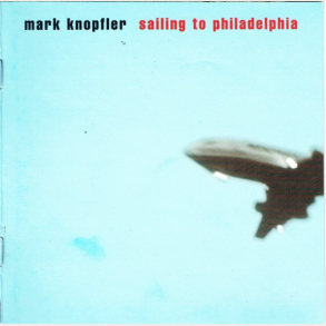 Mark Knopfler - Sailing To Philadelphia (2000)