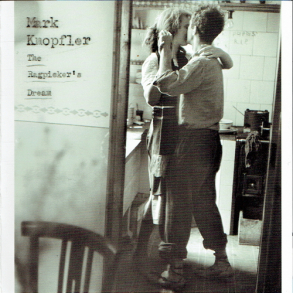 Mark Knopfler - The Ragpicker's Dream (Limited Edition) (2002)