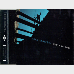 Mark Knopfler - Why Aye Man (2002) (Promo)