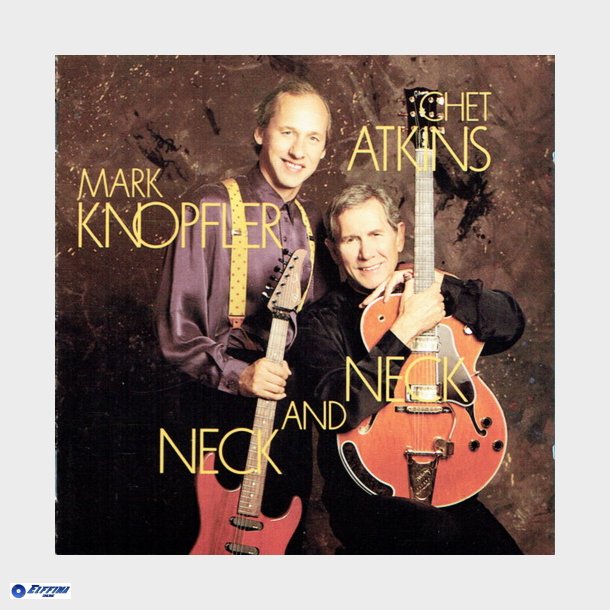 Mark Knopfler &amp; Chet Atkinsy - Neck And Neck (1990)