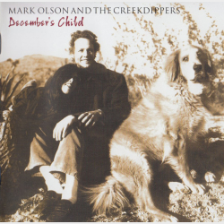Mark Olson And The Creekdippers - December's Child (2002) - NY
