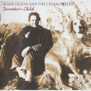 Mark Olson And The Creekdippers - December's Child (2002) - NY