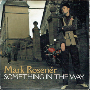 Mark Rosener - Something In The Way