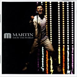 Martin - Show The World (2008)