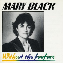 Mary Black - Without The Fanfare