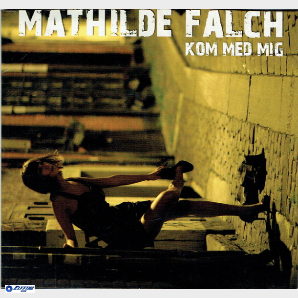 Mathilde Falch - Kom Med Mig (2010) (EP)