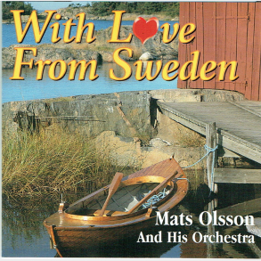 Mats Olsson & His Orchestra - With Love From Sweden (1997)
