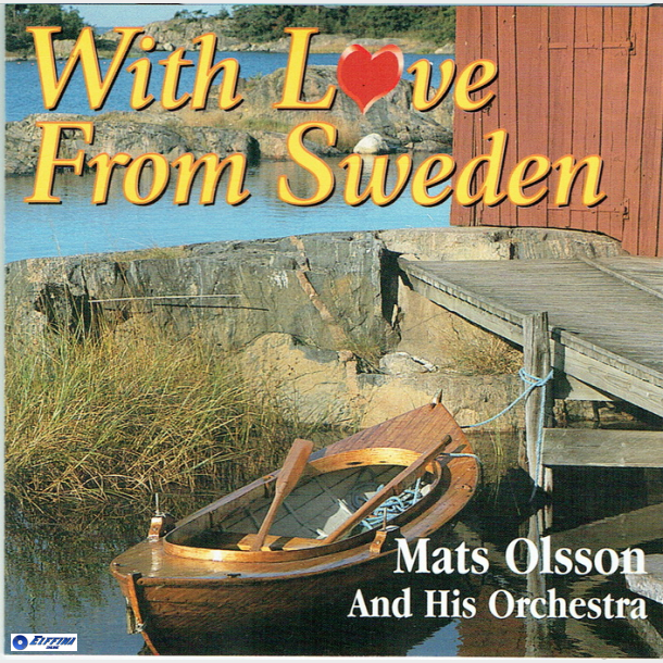 Mats Olsson &amp; His Orchestra - With Love From Sweden (1997)