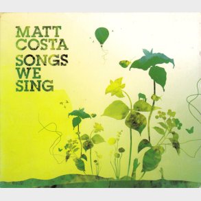 Matt Costa  Songs We Sing (2006) (Digi)