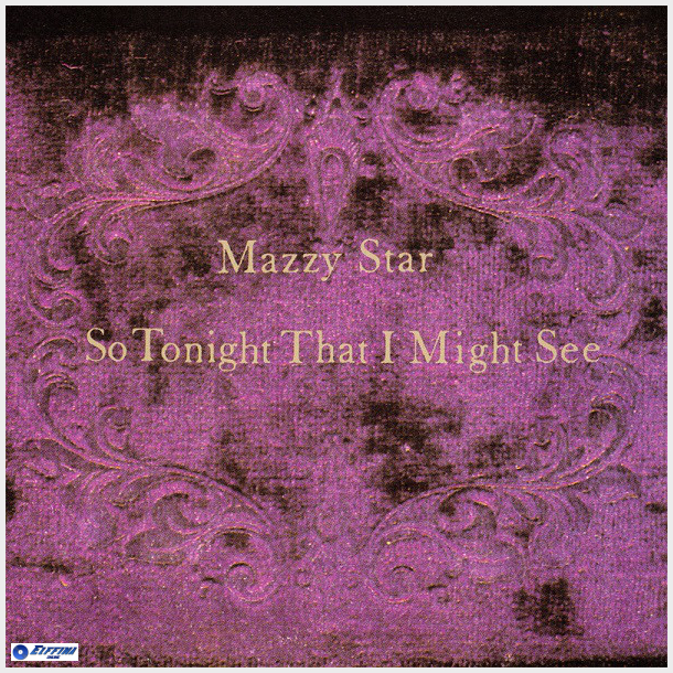 Mazzy Star - So Tonight That I Might See (1993)