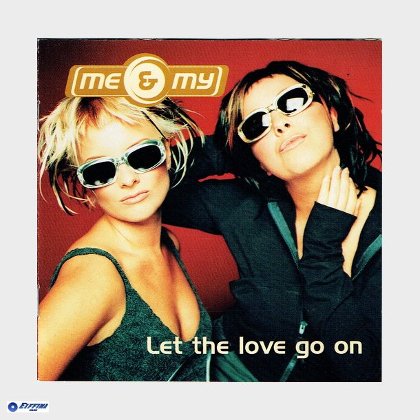 Me &amp; My - Let The Love Go On (1999)