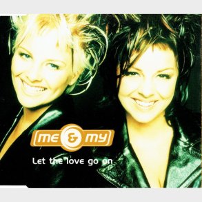 Me & My - Let The Love Go On (1999)