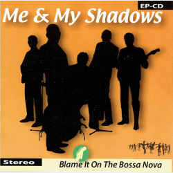 Me &amp; My Shadow - Blame It On The Bossa Nova (2005) (Promo)