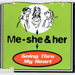 Me-She &amp; Her - Going Thru My Heart (1996)