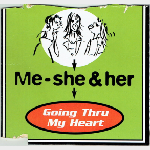 Me-She & Her - Going Thru My Heart (1996)